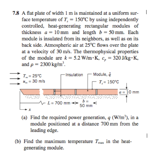 Solved 7.8 A flat plate of width 1 m is maintained at a