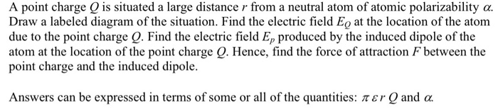 Solved A point charge Q is situated a large distance r from | Chegg.com