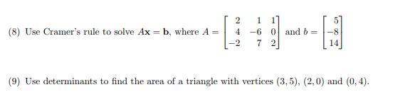 Solved (8) Use Cramer's rule to solve Ax b, where A4 -6 0and | Chegg.com