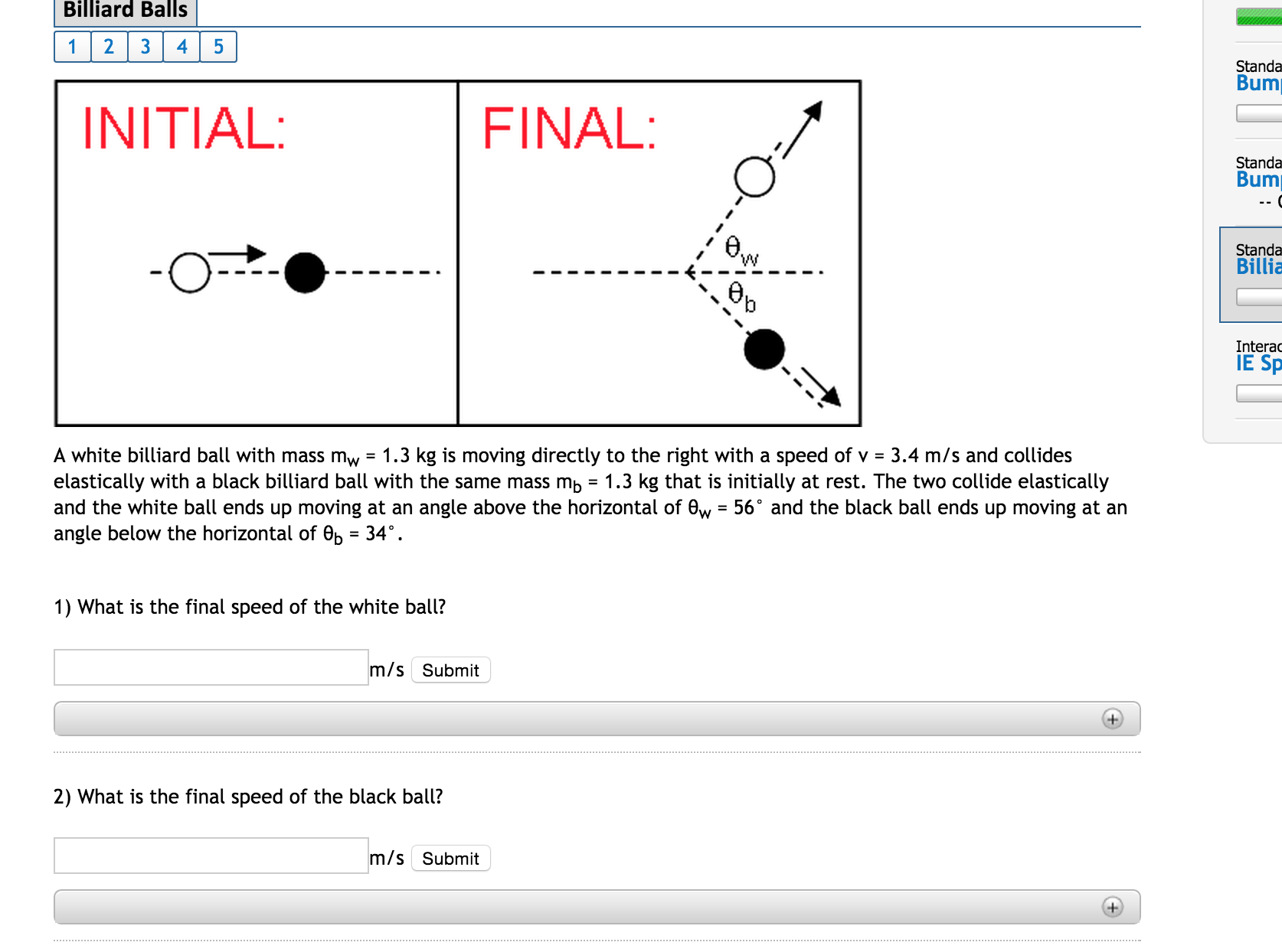 Solved A white billiard ball with mass mw = 1.3 kg is moving