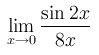 Solved Lim x -- > 0 sin 2x /8x evaluate the limit Lim x -- | Chegg.com