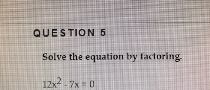 solve the following equation by factoring 2x 2 5x 12 0