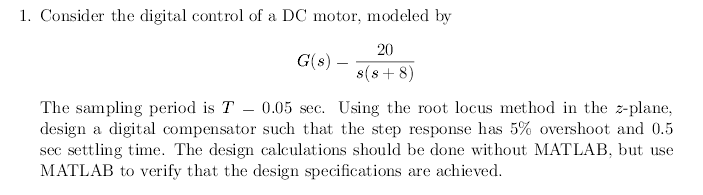 Solved Consider the digital control of a DC motor, modeled | Chegg.com