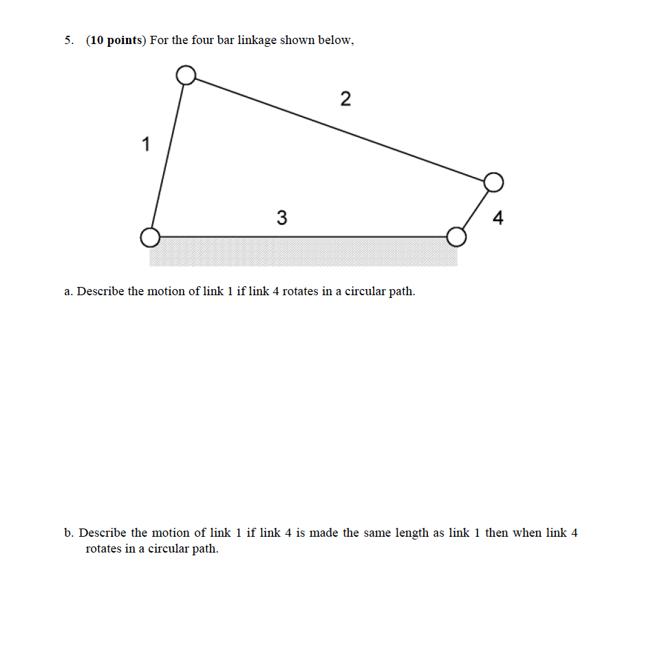 Solved 5. (10 Points) For The Four Bar Linkage Shown Below, | Chegg.com