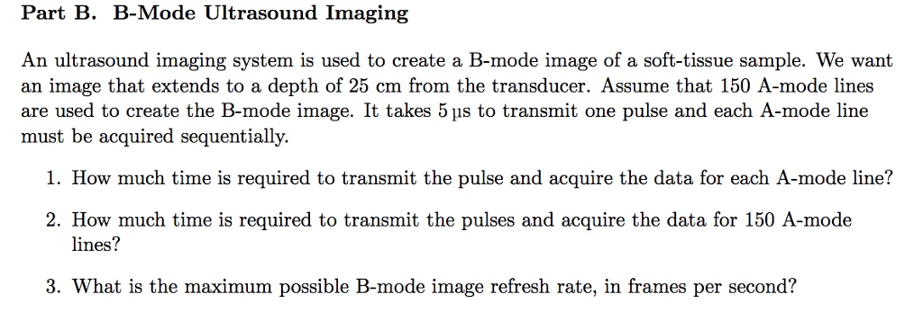 Solved Part B. B-Mode Ultrasound Imaging An Ultrasound | Chegg.com