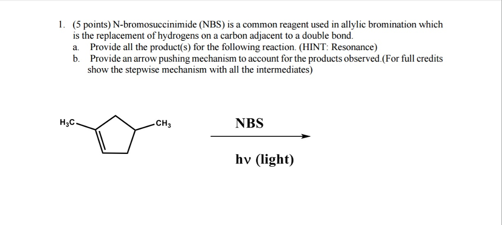 Solved N-bromosuccinimide (NBS) Is A Common Reagent Used In | Chegg.com