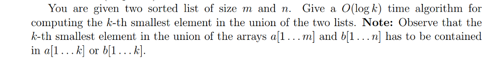 Solved You are given two sorted list of size m and n. Give a | Chegg.com