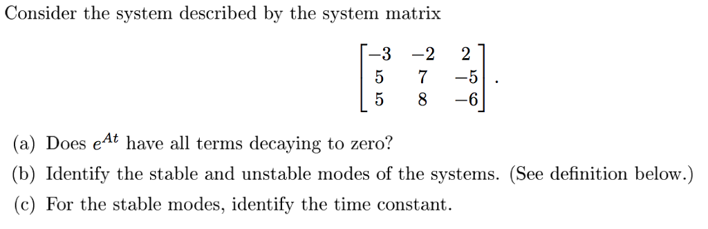 Solved Consider the system described by the system matrix | Chegg.com