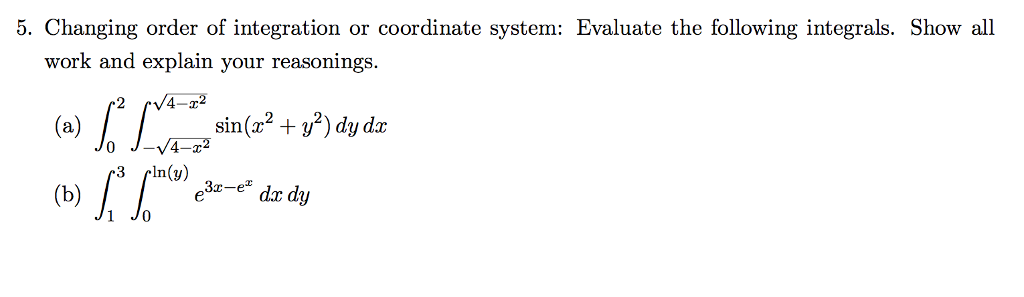 solved-5-changing-order-of-integration-or-coordinate-chegg