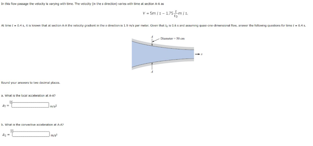Solved In this flow passage the velocity is varying with | Chegg.com