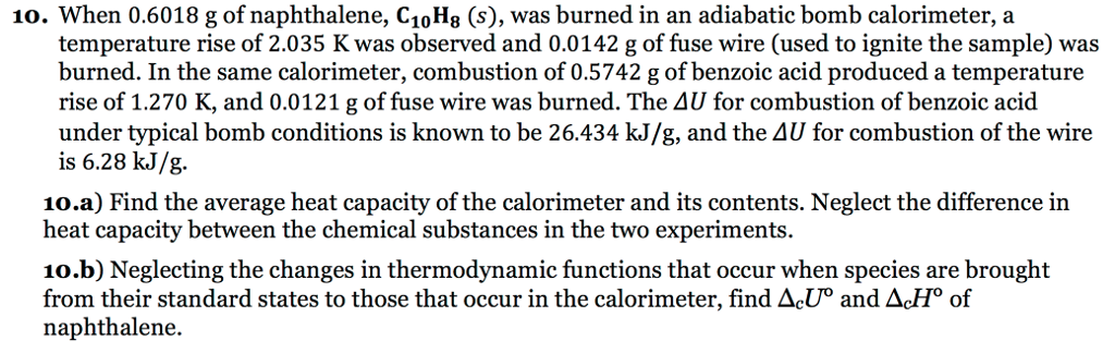 Solved 10. When 0.6018 g of naphthalene, C1oHs (s), was | Chegg.com