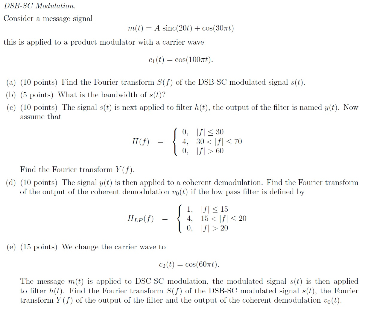 Consider a message signal m(t) = A sinc(20t) +