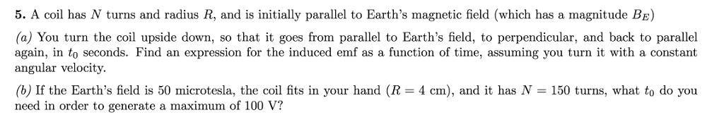 solved-a-coil-has-n-turns-and-radius-r-and-is-initially-chegg