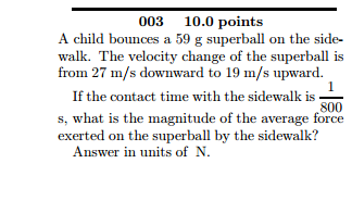 Solved A child bounces a 59 g superball on the sidewalk. The | Chegg.com