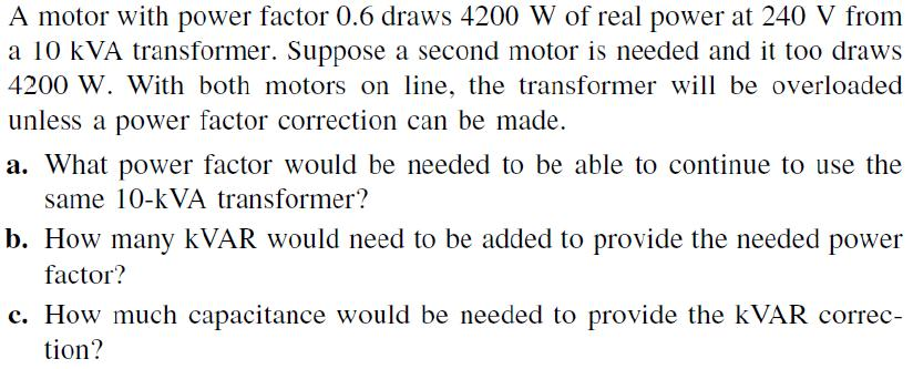 Solved A motor with power factor 0.6 draws 4200 W of real | Chegg.com
