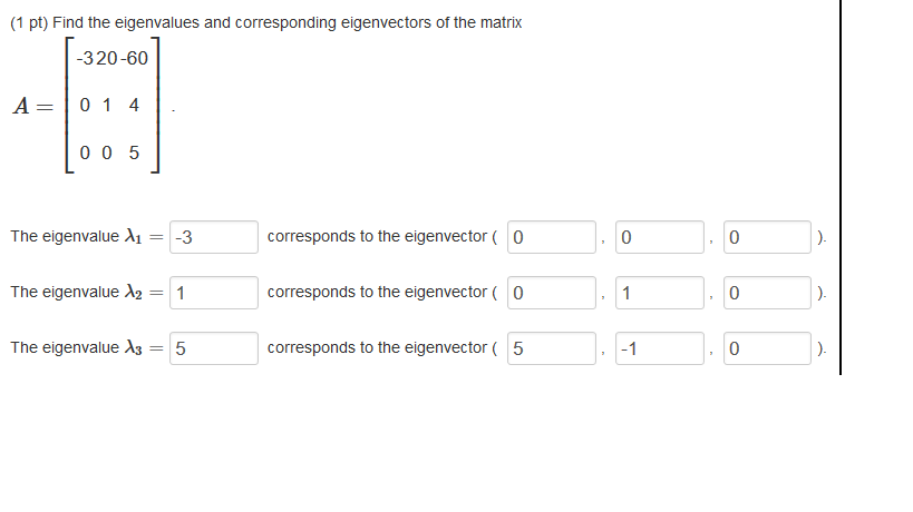 find eigenvalues and corresponding eigenvectors of the matrix