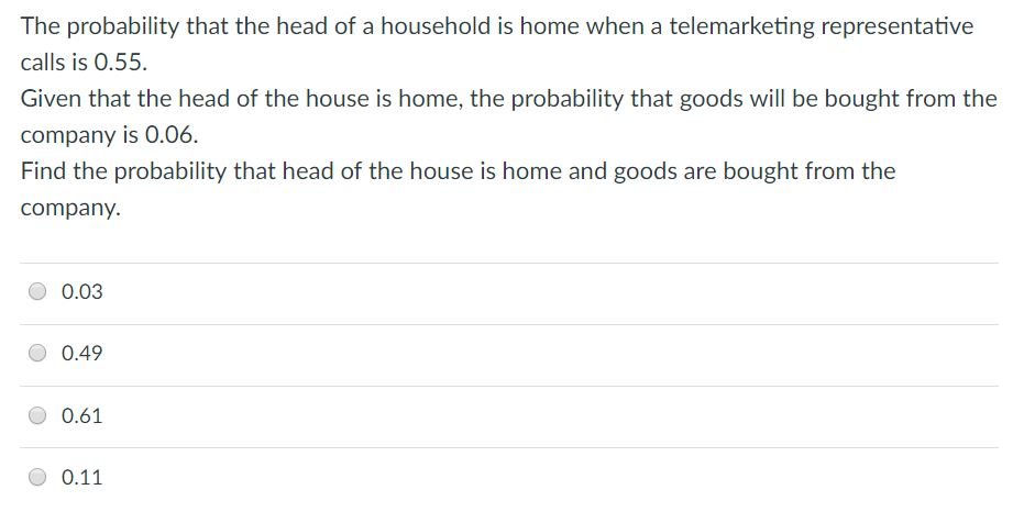 Solved The probability that the head of a household is home | Chegg.com