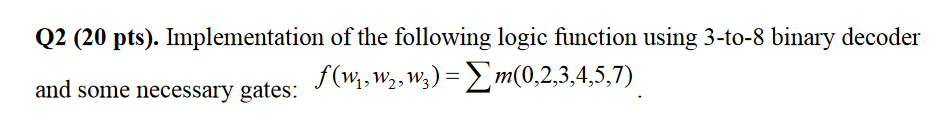 Solved Q2 (20 Pts). Implementation Of The Following Logic | Chegg.com