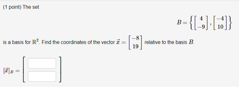 Solved The Set B = {[4 -9], [-4 10]} Is A Basis For R^2. | Chegg.com