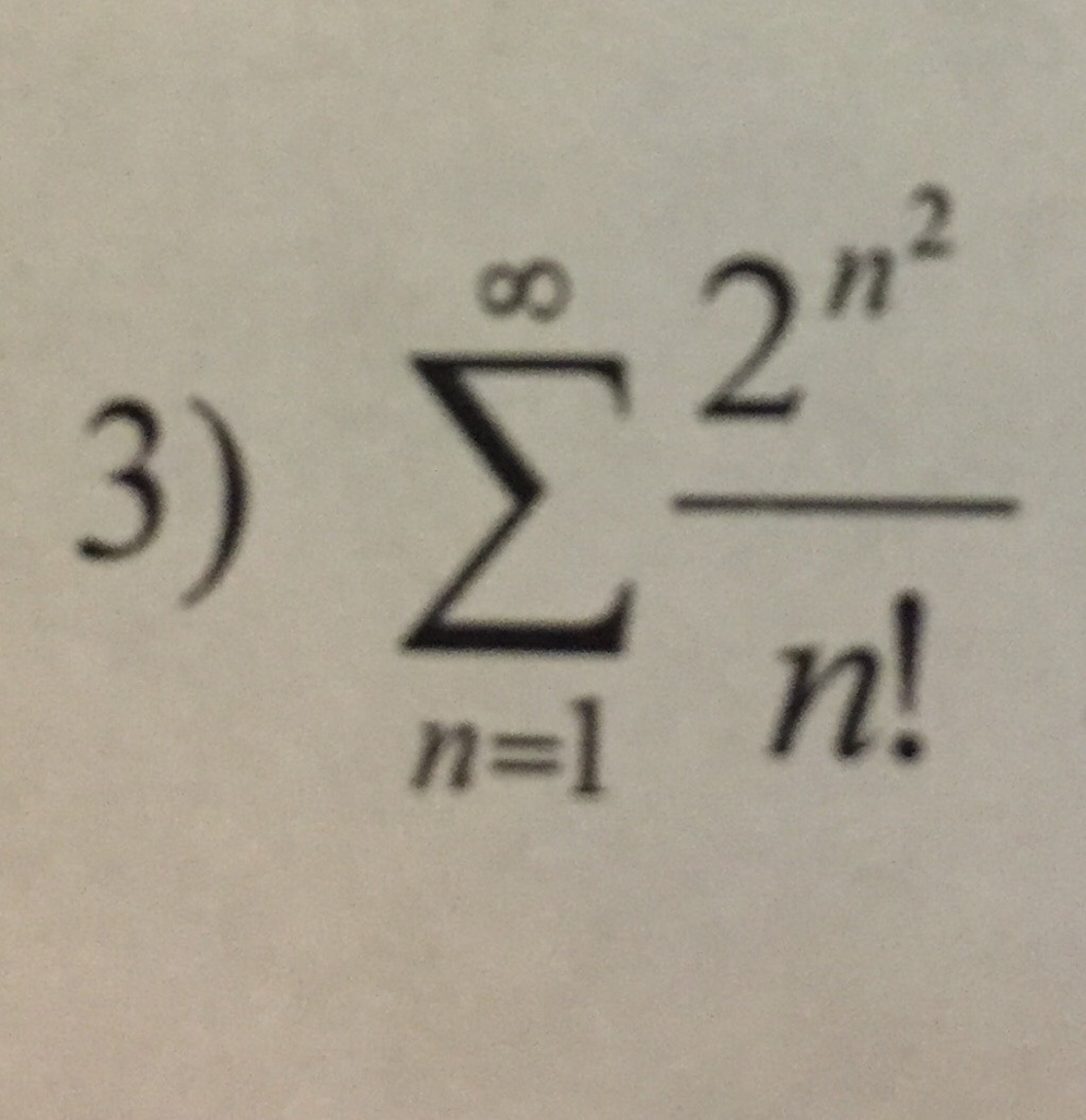 Solved Sigma^infinity _n = 1 2^n^2/n! | Chegg.com