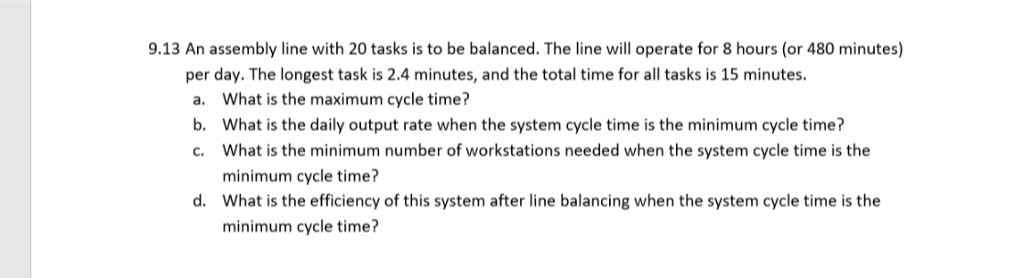 Solved 9.13 An assembly line with 20 tasks is to be | Chegg.com