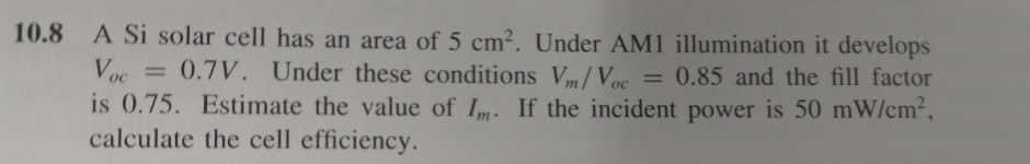 Solved A Si solar cell has an area of 5 cm2. Under AM1 | Chegg.com