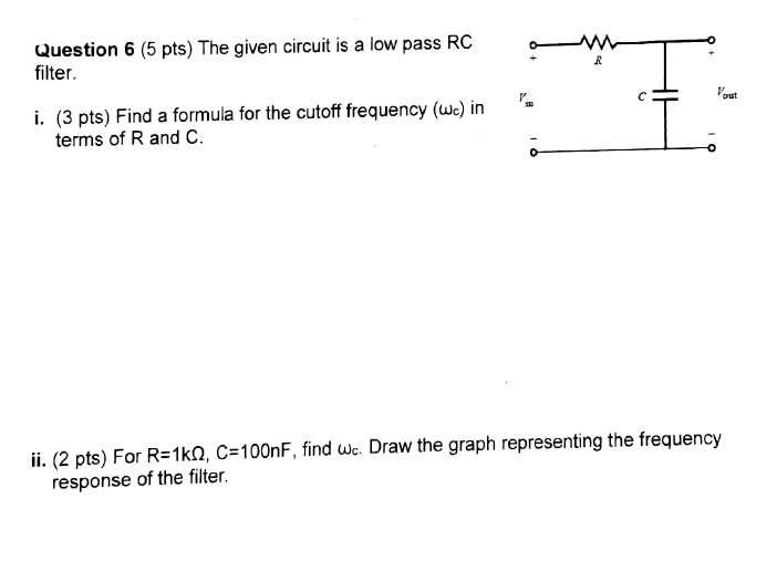 Solved Question 6 (5 pts) The given circuit is a low pass RC | Chegg.com