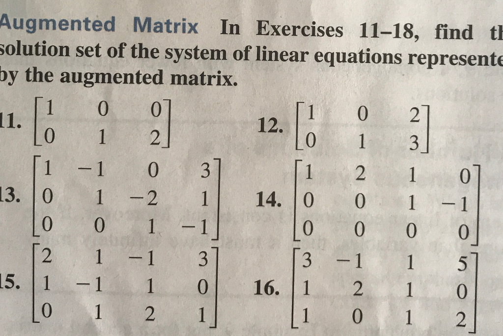 Solved Augmented Matrix In Exercises 11-18, find the | Chegg.com image.