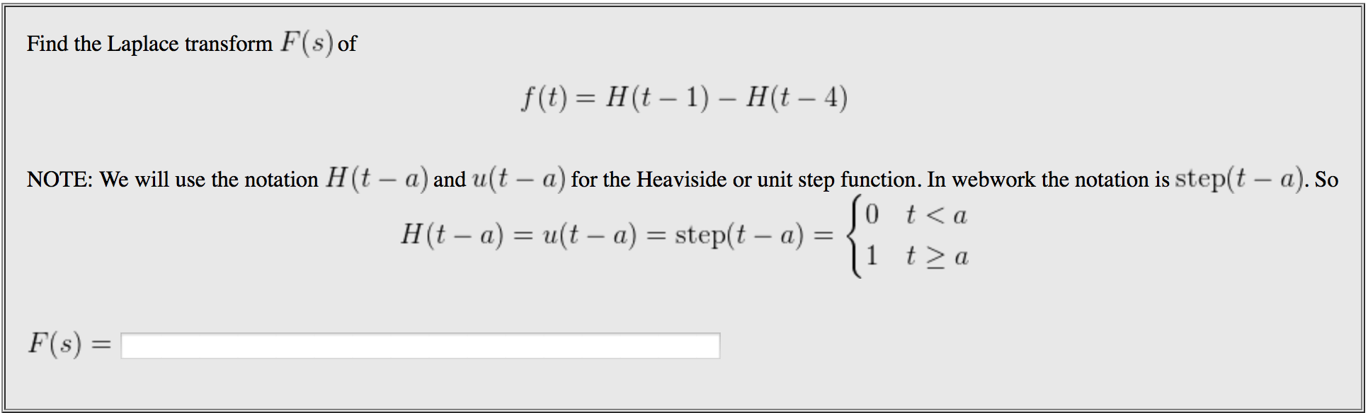 Solved Find the Laplace transform F(s) of f(t) = H(t - 1) - | Chegg.com