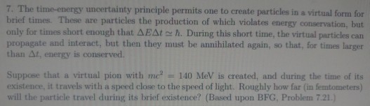 Solved 7. The time-energy uncertainty principle permits one | Chegg.com
