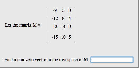 Solved Let the matrix M Find a non zero vector in the row