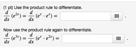 Solved Use the product rule to differentiate. d/dx(e^2x) = | Chegg.com