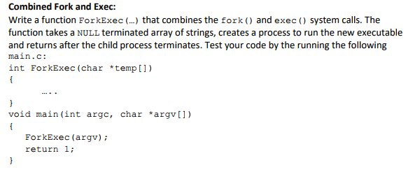 Solved Combined Fork and Exec: Write a function ForkExec (.) | Chegg.com