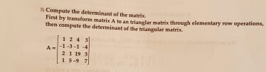 Solved Compute the determinant of the matrix. Find by | Chegg.com