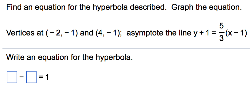 Solved Find an equation for the hyperbola described. Graph | Chegg.com