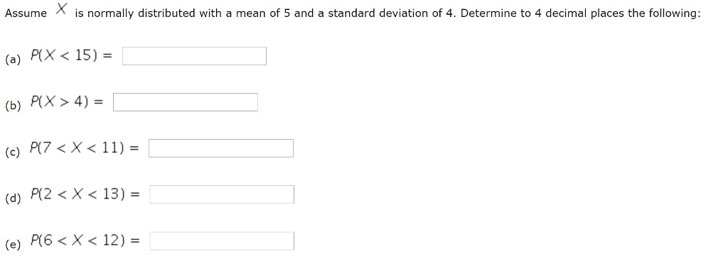 Solved Assume is normally distributed with a mean of 5 and a | Chegg.com