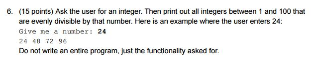 Solved Ask the user for an integer. Then print out all | Chegg.com