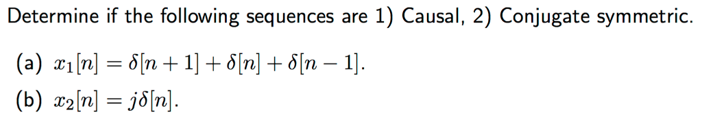Solved Determine if the following sequences are 1) Causal, | Chegg.com