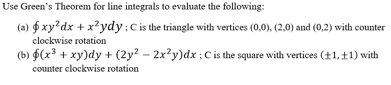 Solved Use Green's Theorem for line integrals to evaluate | Chegg.com