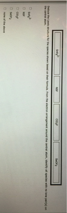 Solved SnF6 Clo3F SeOF2 the the Lewis structure for the | Chegg.com