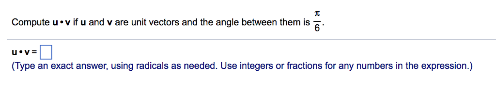 Solved Compute u•v if u and v are unit vectors and the angle | Chegg.com