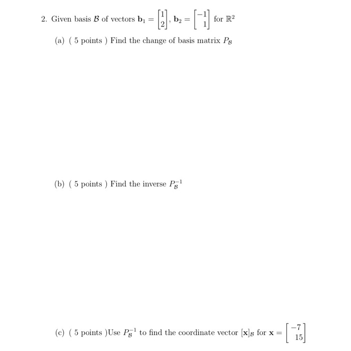 Solved (Linear Algebra) 2. Given Basis B Of Vectors B1, B2 | Chegg.com