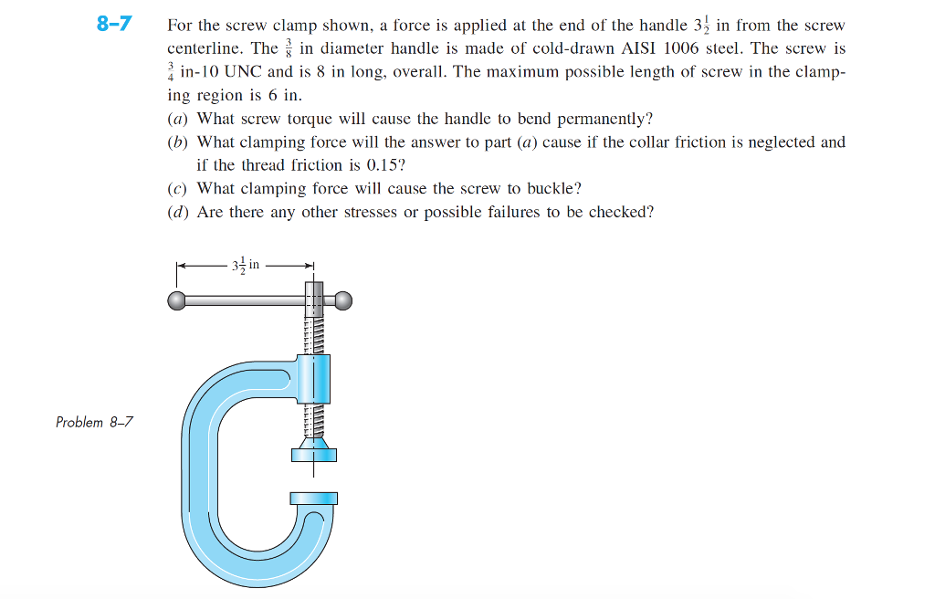 Solved For the screw clamp shown, a force is applied at the