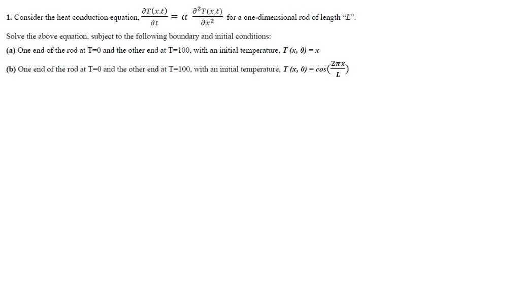 Solved Consider the heat conduction equation, partial | Chegg.com