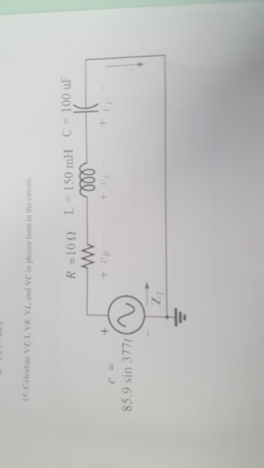 Solved 15 Calculate VT. L VR. VL and VC in phasot form in | Chegg.com