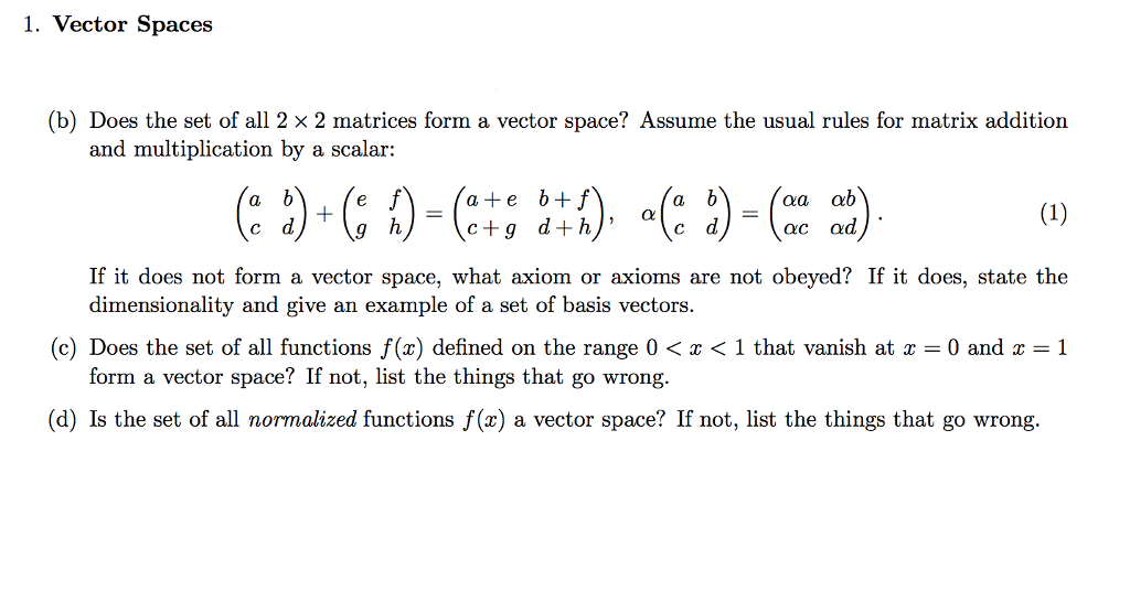 Solved 1. Vector Spaces (b) Does the set of all 2 × 2