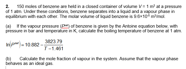 Solved 150 moles of benzene are held in a closed container | Chegg.com