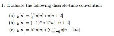 Solved Evaluate The Following Discrete-time Convolution | Chegg.com