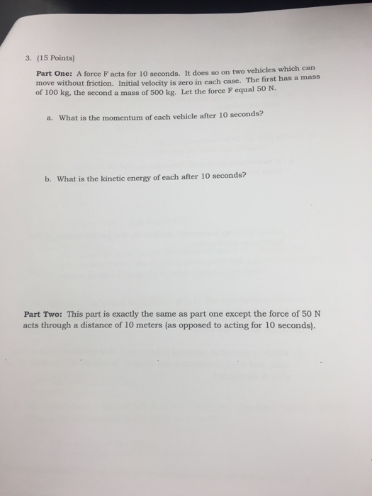 Solved A force F acts for 10 seconds. It does so on two | Chegg.com