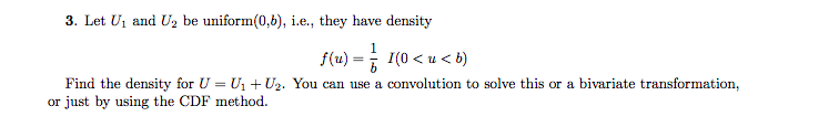 3. Let U1 and U2 be uniform(O,b), i.e., they have | Chegg.com